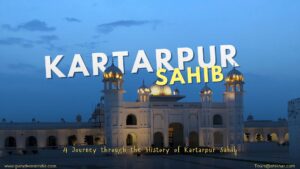 A Journey through the History of Kartarpur Sahib – Gurudwara India Tours