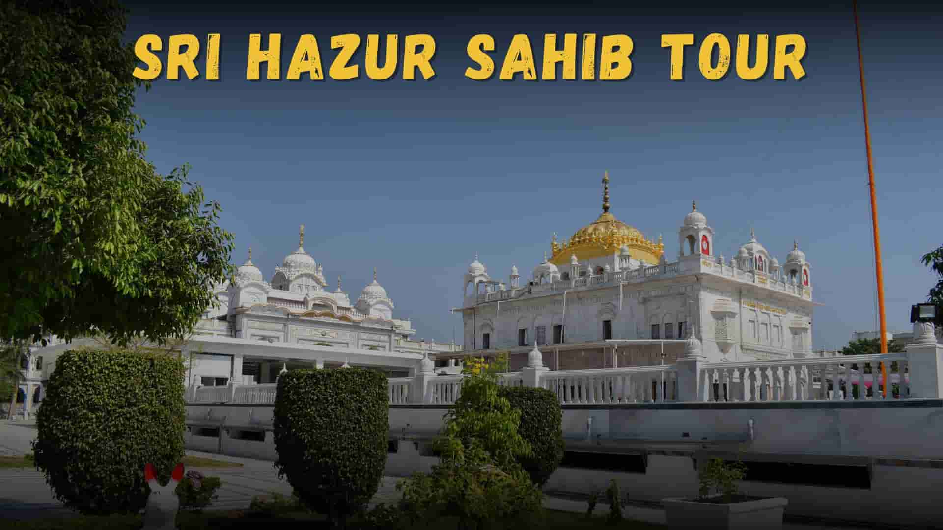 Gurudwara – Sri Hazur Sahib Nanded – Gurudwara India Tours